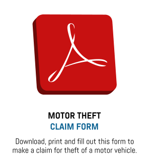 MOTOR THEFT CLAIM FORM Download, print and fill out this form to make a claim for theft of a motor vehicle.