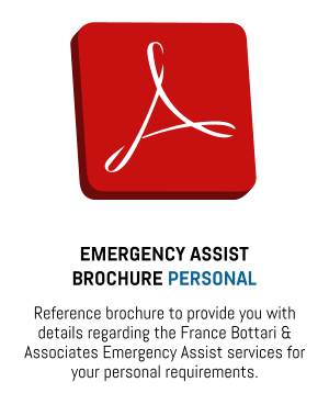 EMERGENCY ASSIST BROCHURE PERSONAL Reference brochure to provide you with details regarding the France Bottari & Associates Emergency Assist services for your personal requirements.