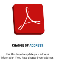 CHANGE OF ADDRESS Use this form to update your address information if you have changed your address.